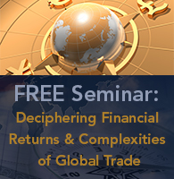 free global trade seminar deciphering financial returns and complexities